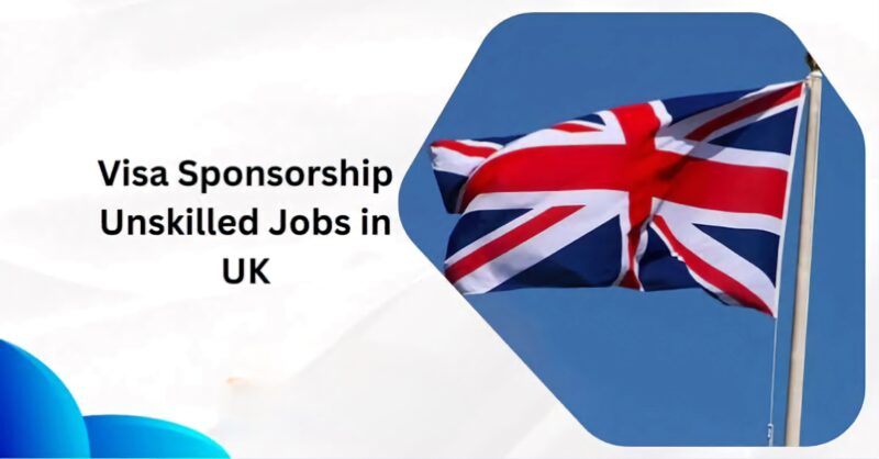 Read more about the article Work in the UK: 10 Unskilled Job Openings for Visa Applicants (£16,000 – 25,000)